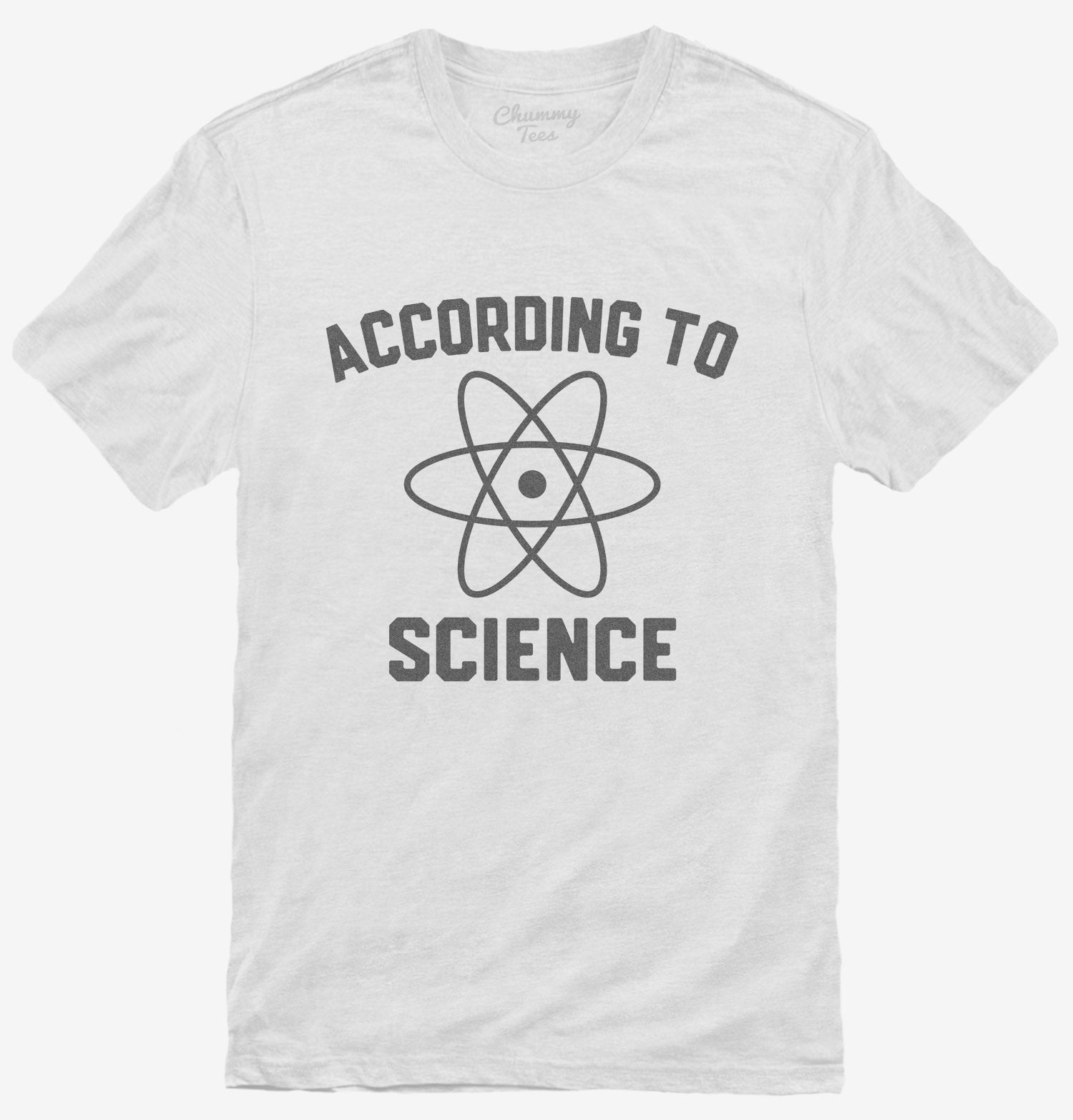 According to Science T-Shirt