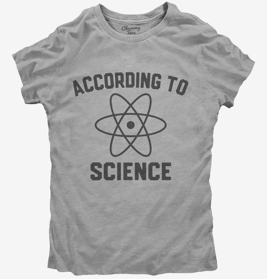 According to Science T-Shirt