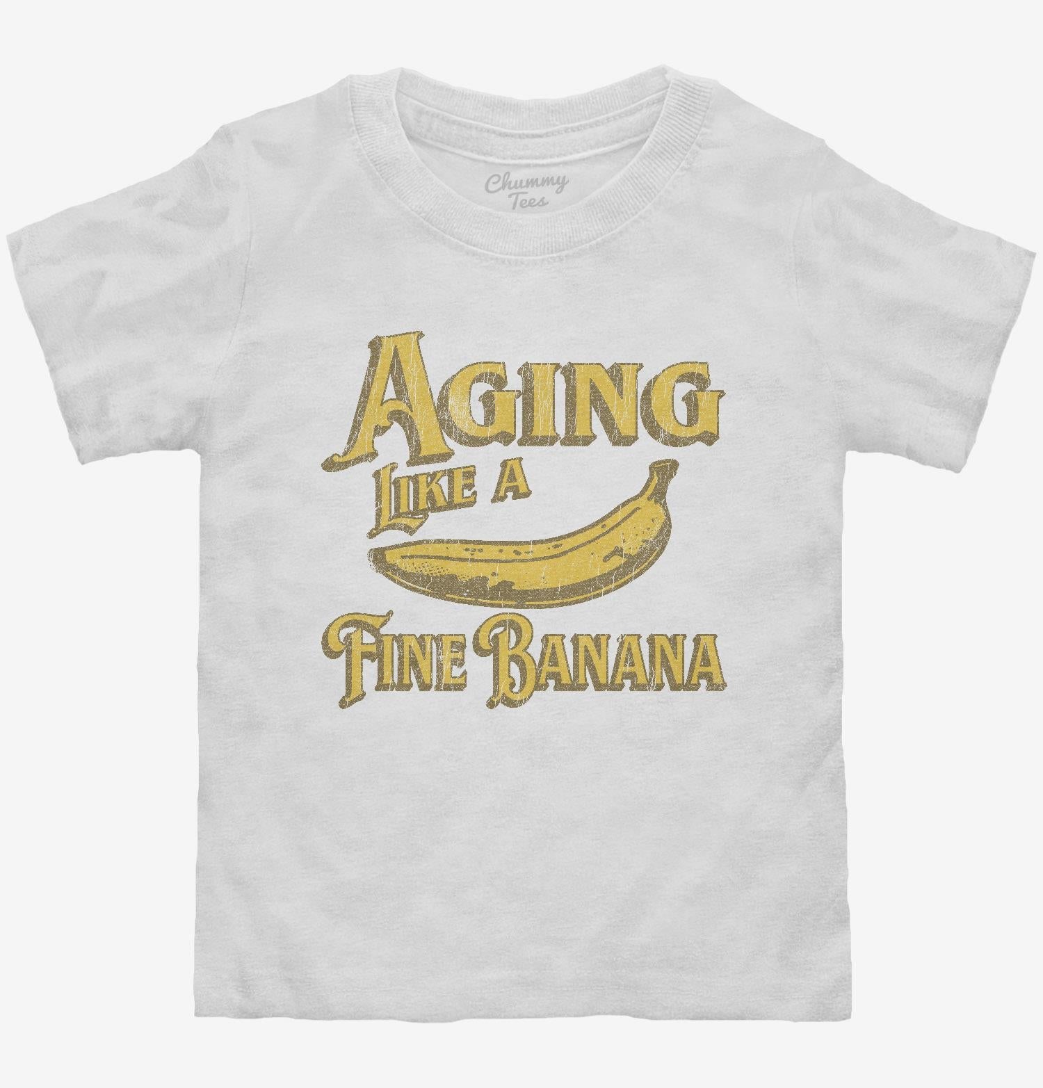 Aging Like A Fine Banana T-Shirt
