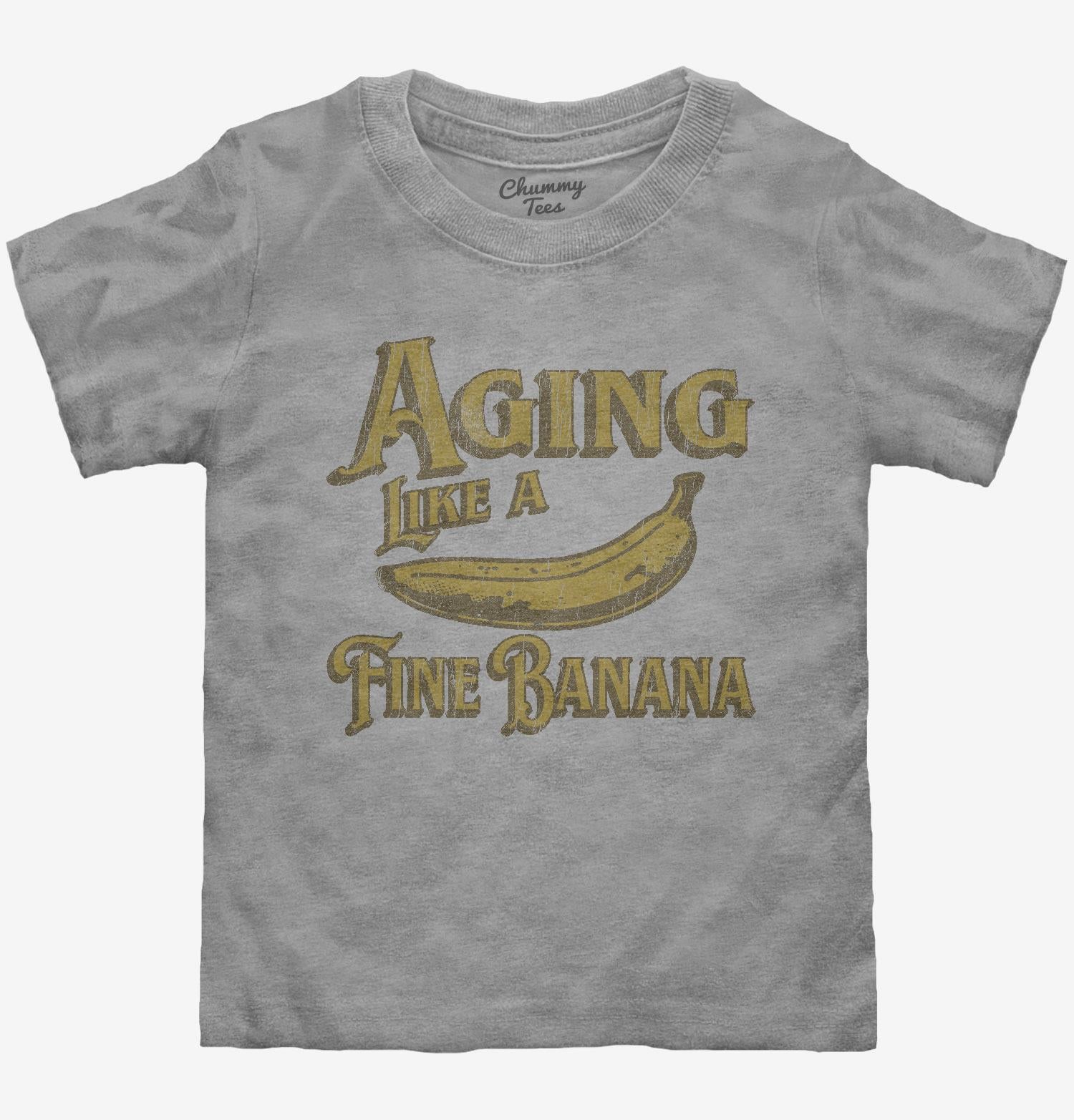 Aging Like A Fine Banana T-Shirt
