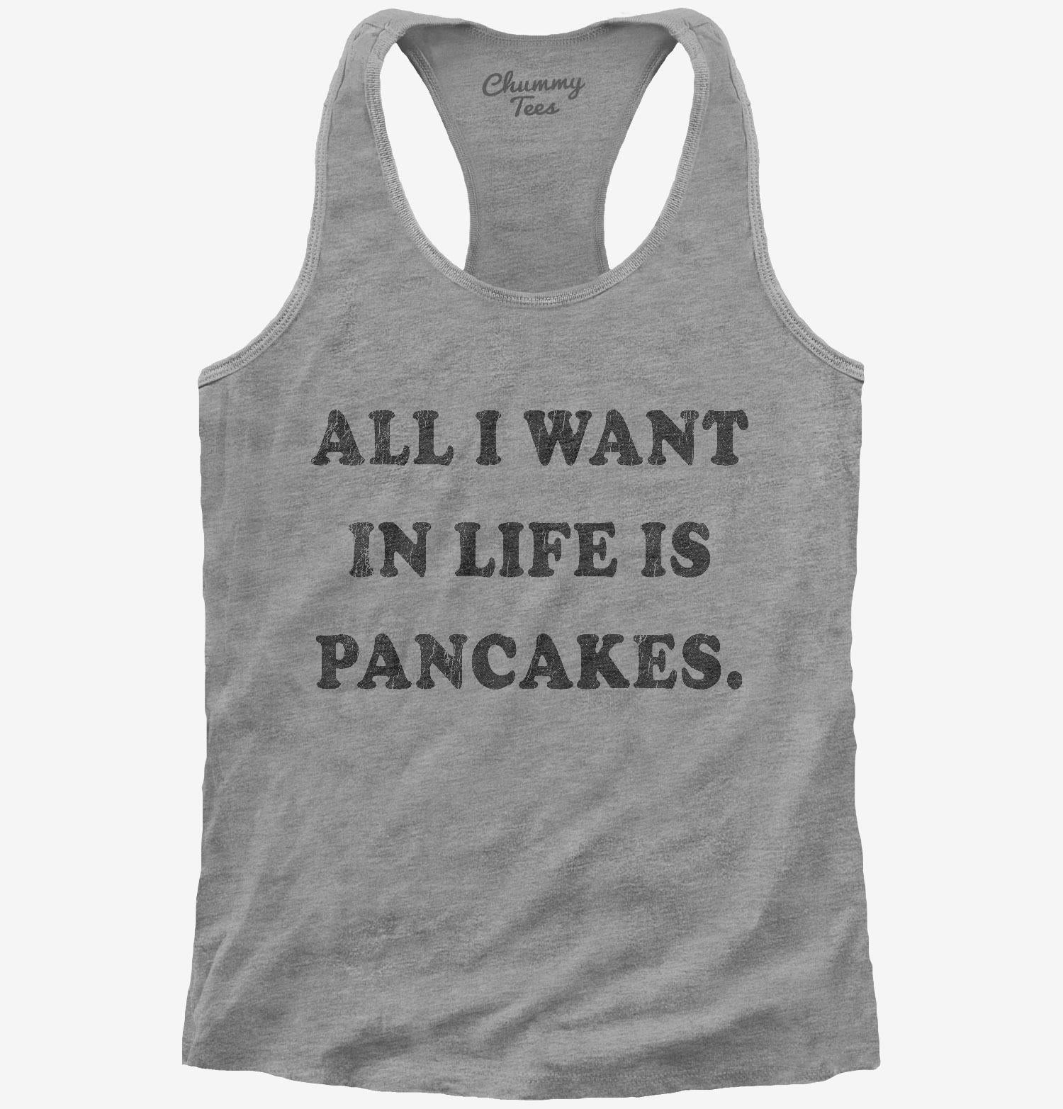 All I Want In Life Is Pancakes T-Shirt