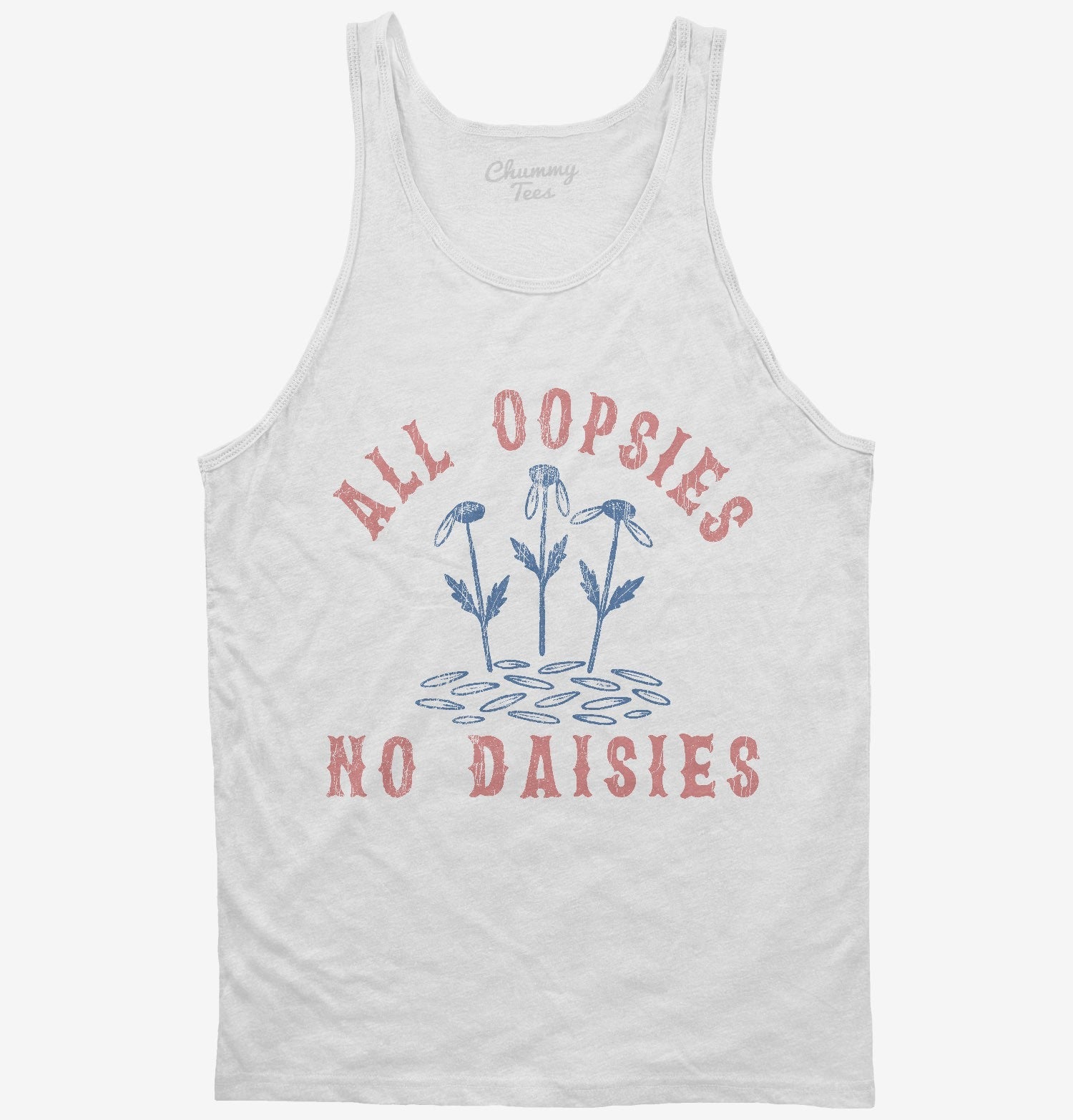 All Oopsies No Daisies T-Shirt