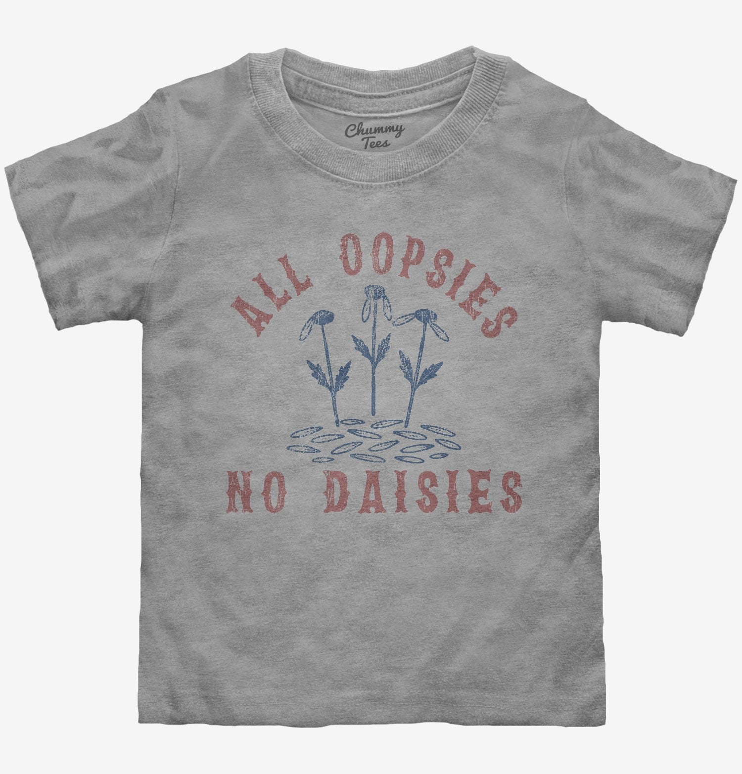 All Oopsies No Daisies T-Shirt