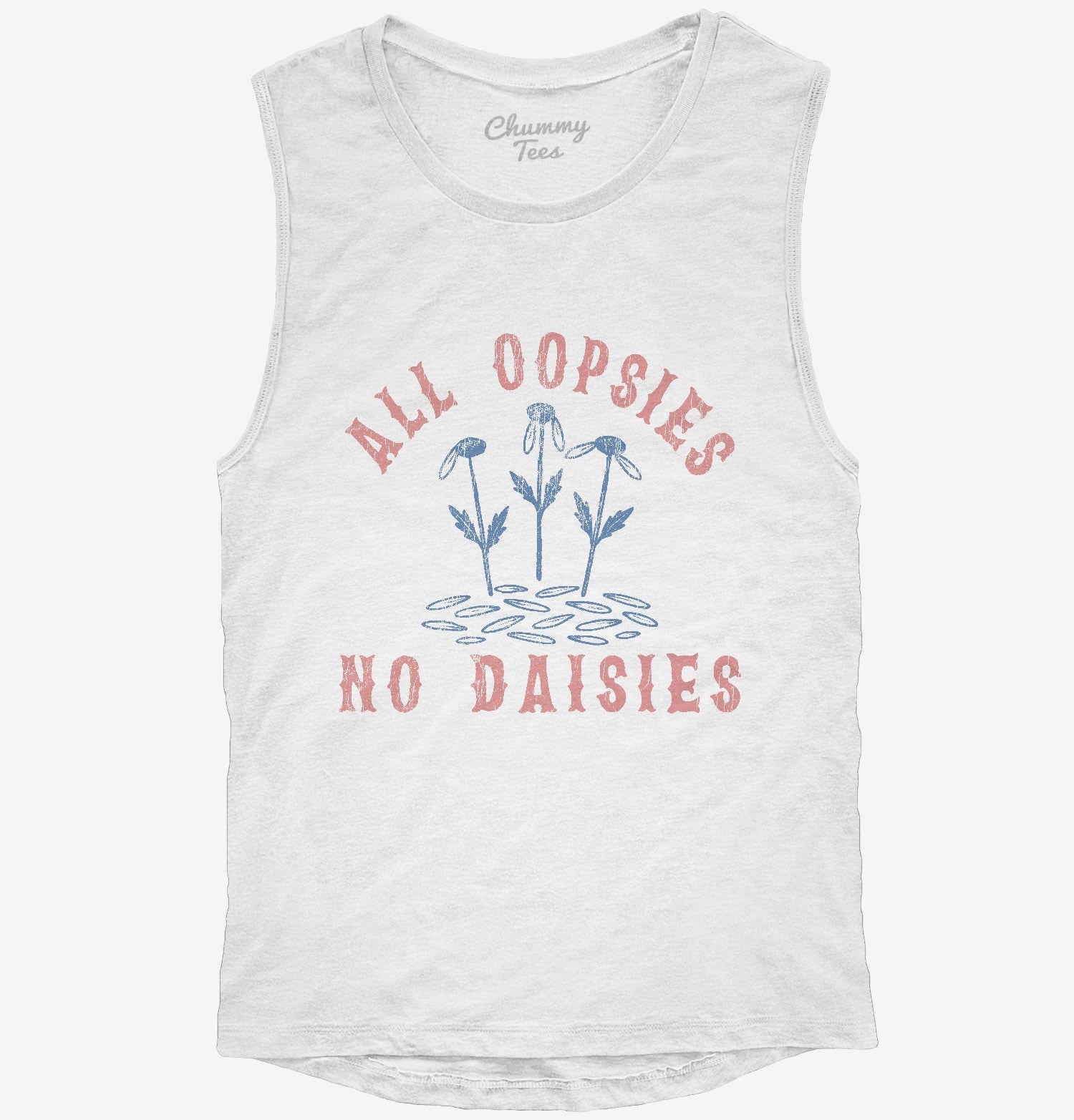 All Oopsies No Daisies T-Shirt
