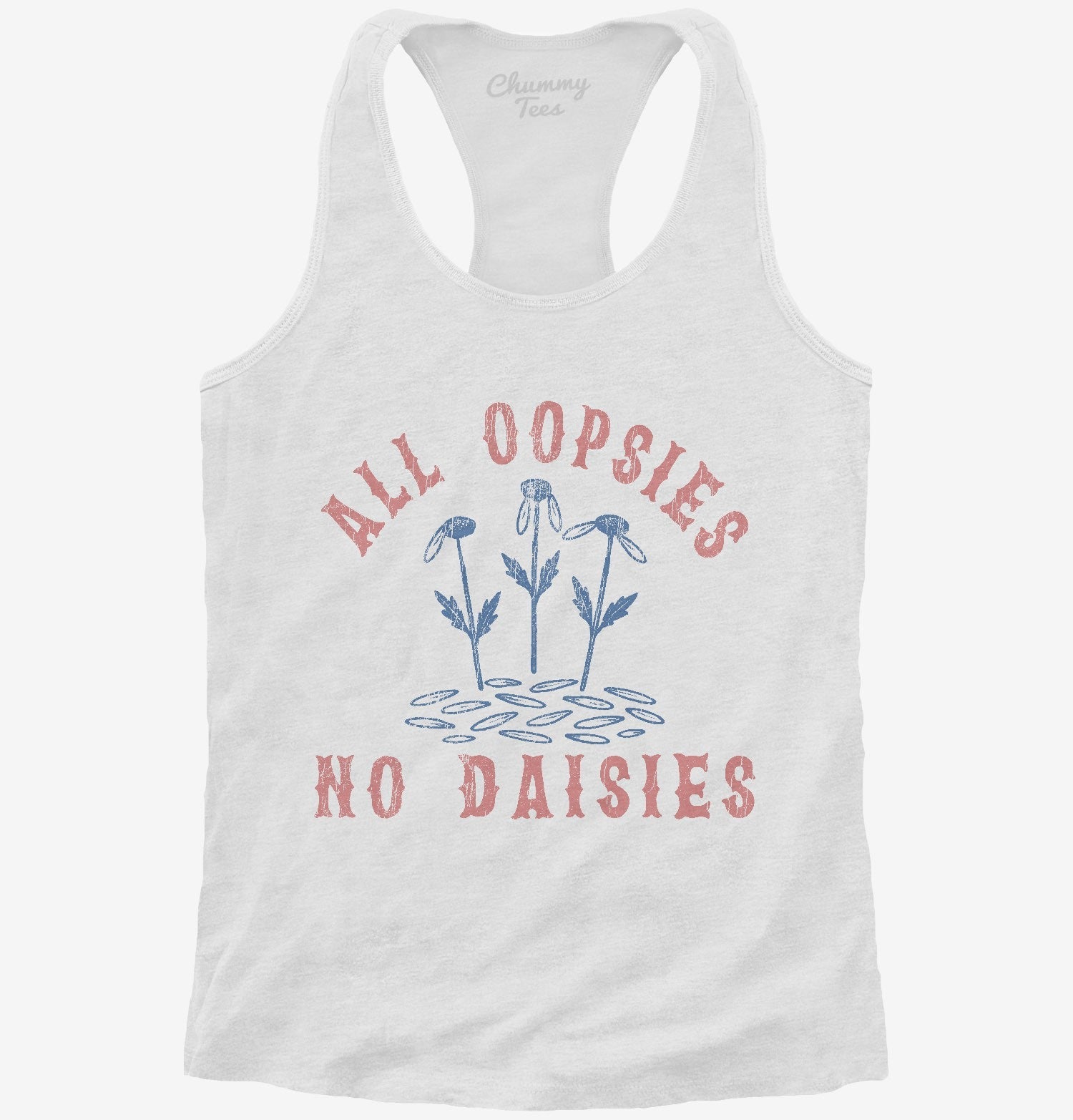 All Oopsies No Daisies T-Shirt