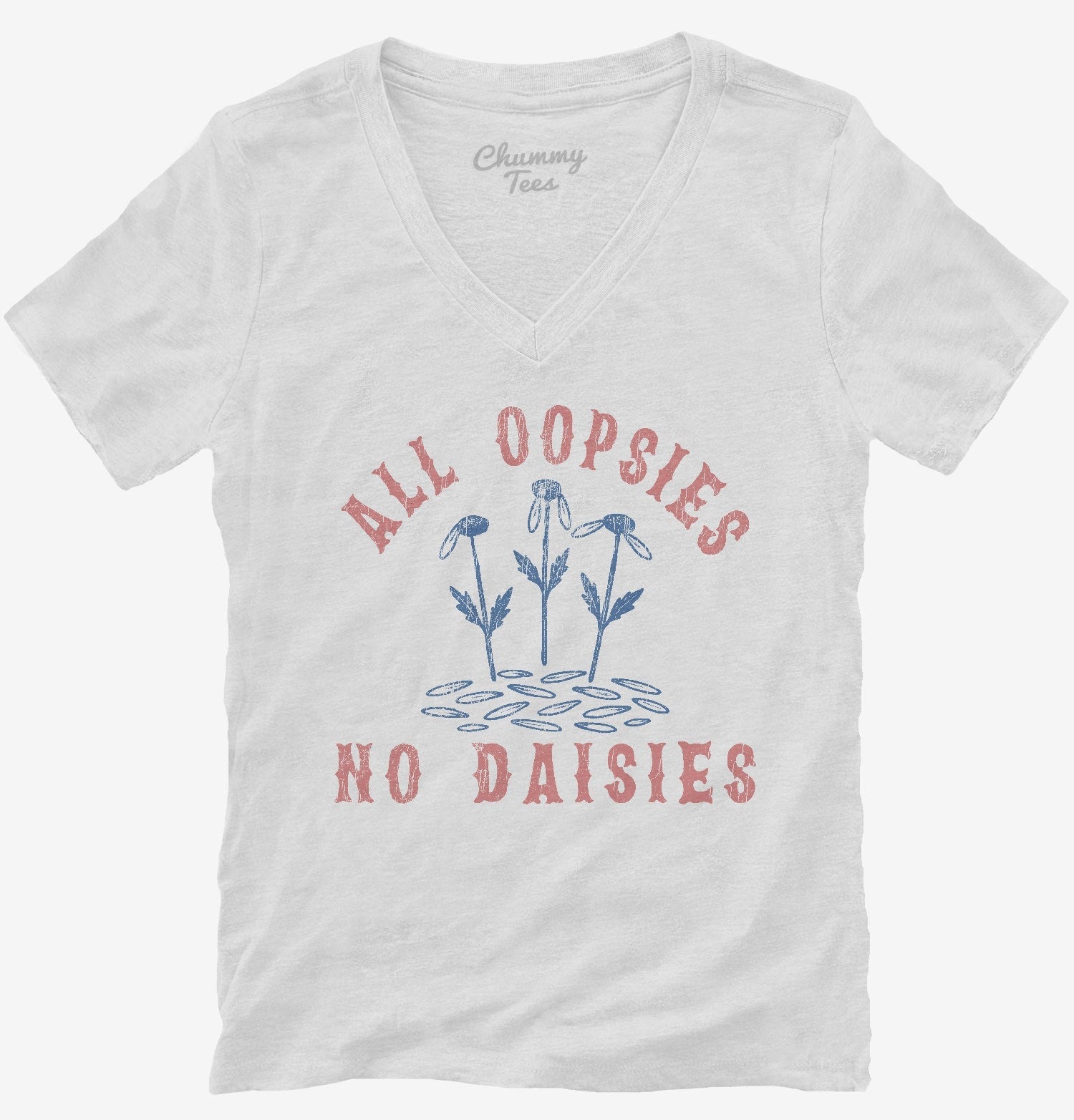 All Oopsies No Daisies T-Shirt