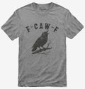 F-Caw-F Crow T-Shirt