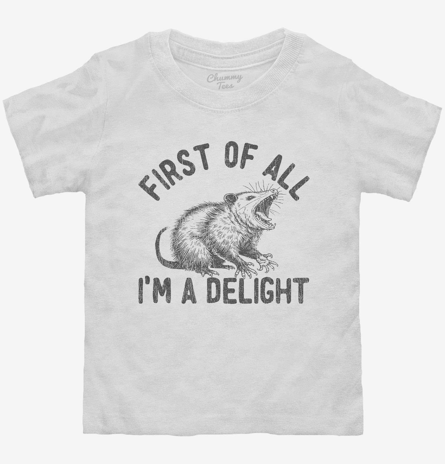 First Of All I'm A Delight Possum T-Shirt