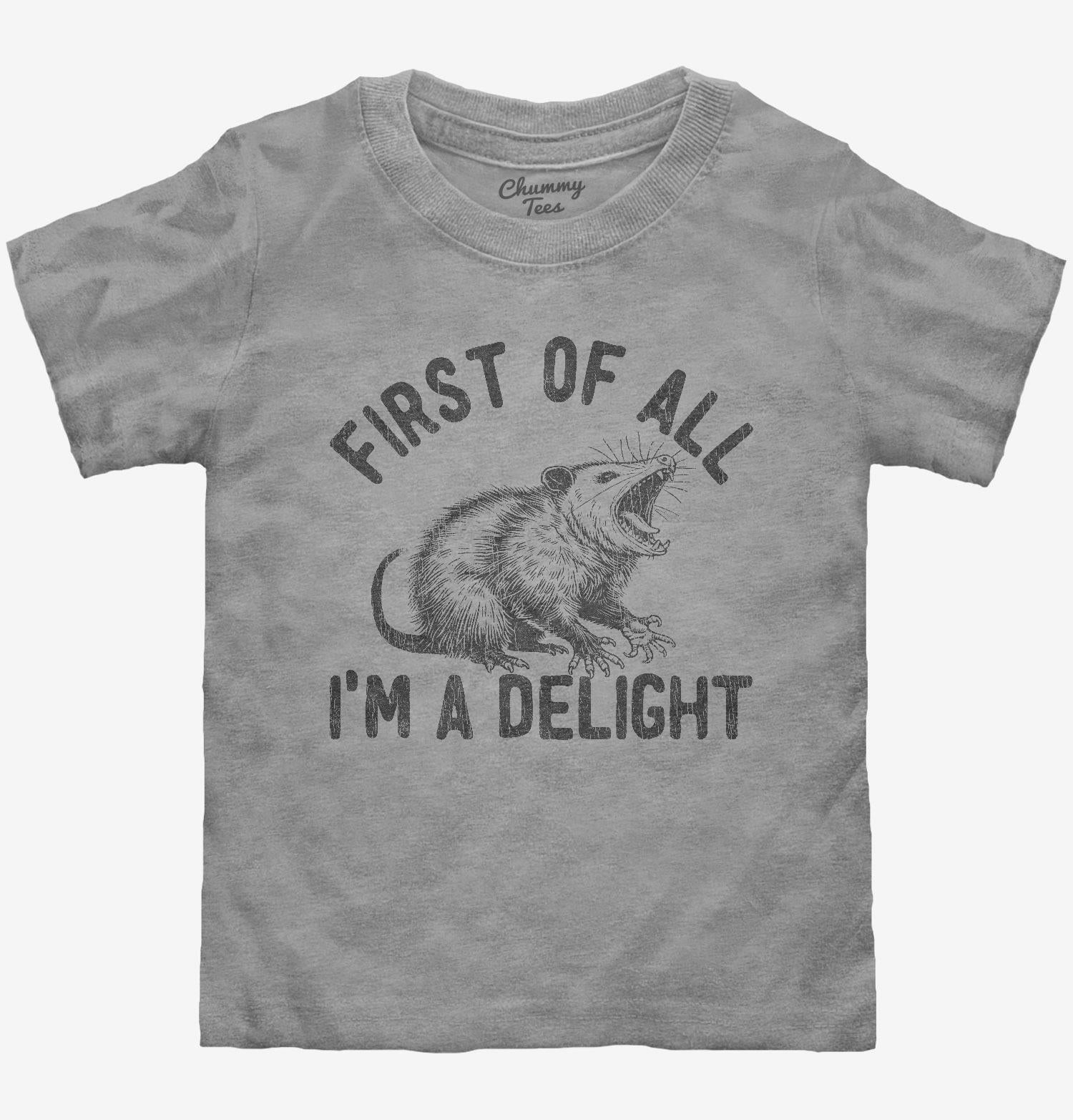 First Of All I'm A Delight Possum T-Shirt