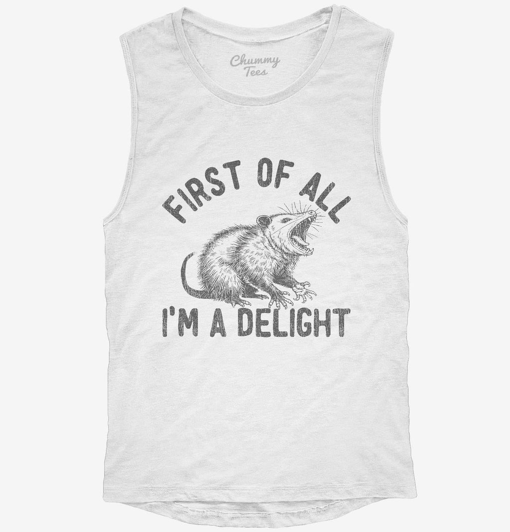 First Of All I'm A Delight Possum T-Shirt