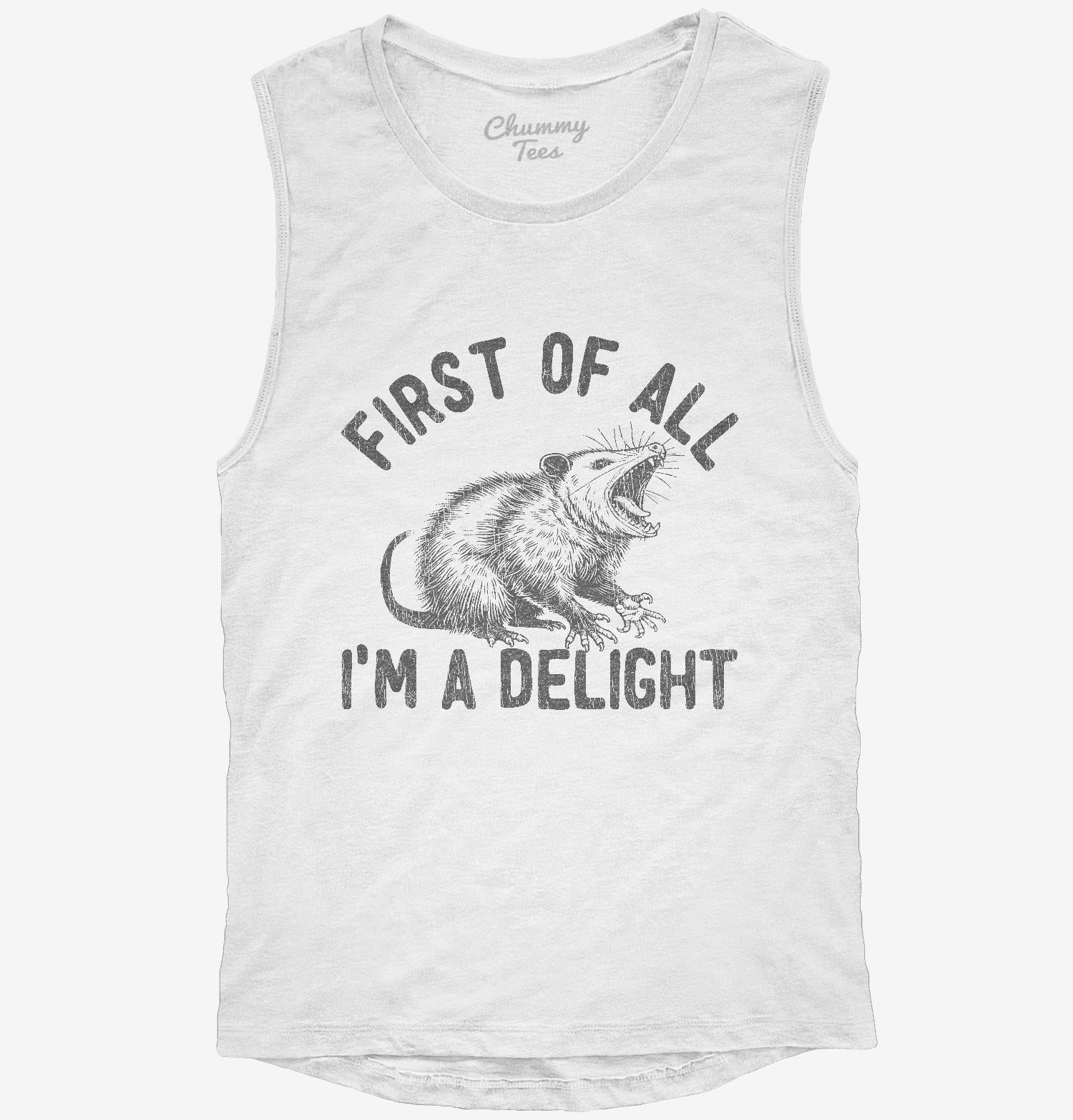 First Of All I'm A Delight Possum T-Shirt