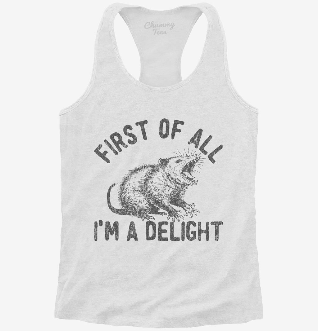 First Of All I'm A Delight Possum T-Shirt