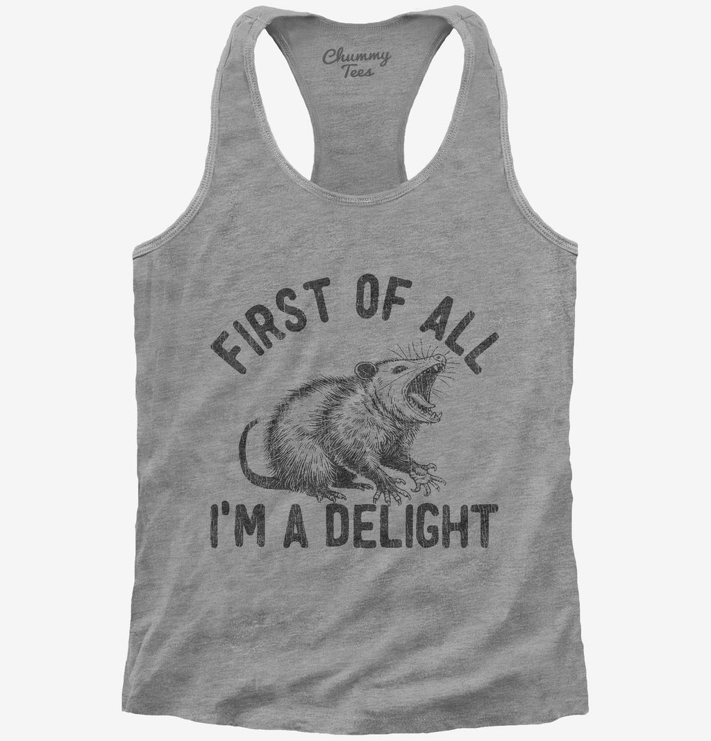 First Of All I'm A Delight Possum T-Shirt
