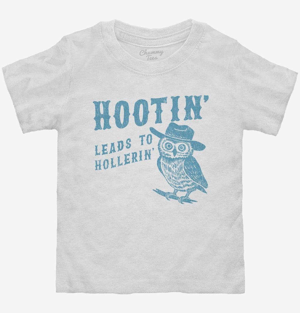 Hootin Leads to Hollerin T-Shirt