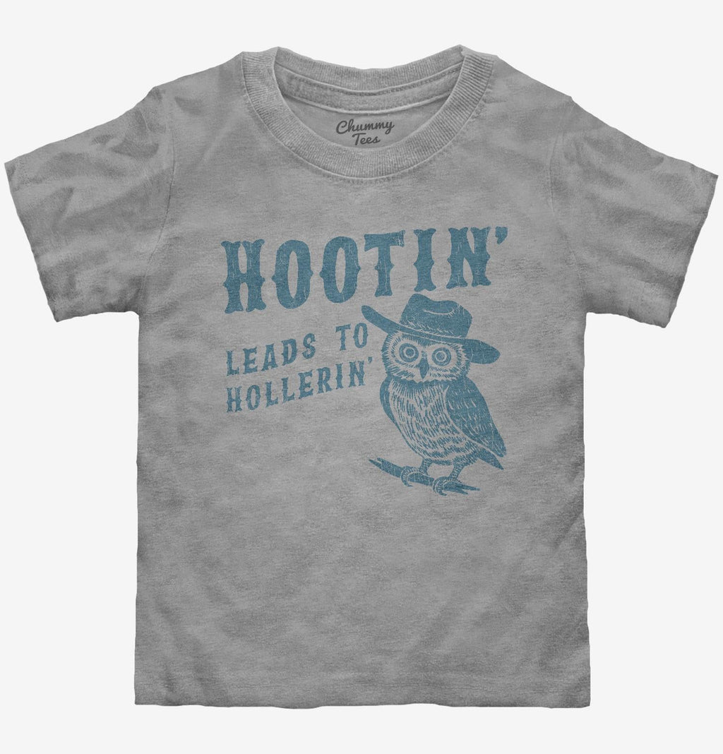 Hootin Leads to Hollerin T-Shirt