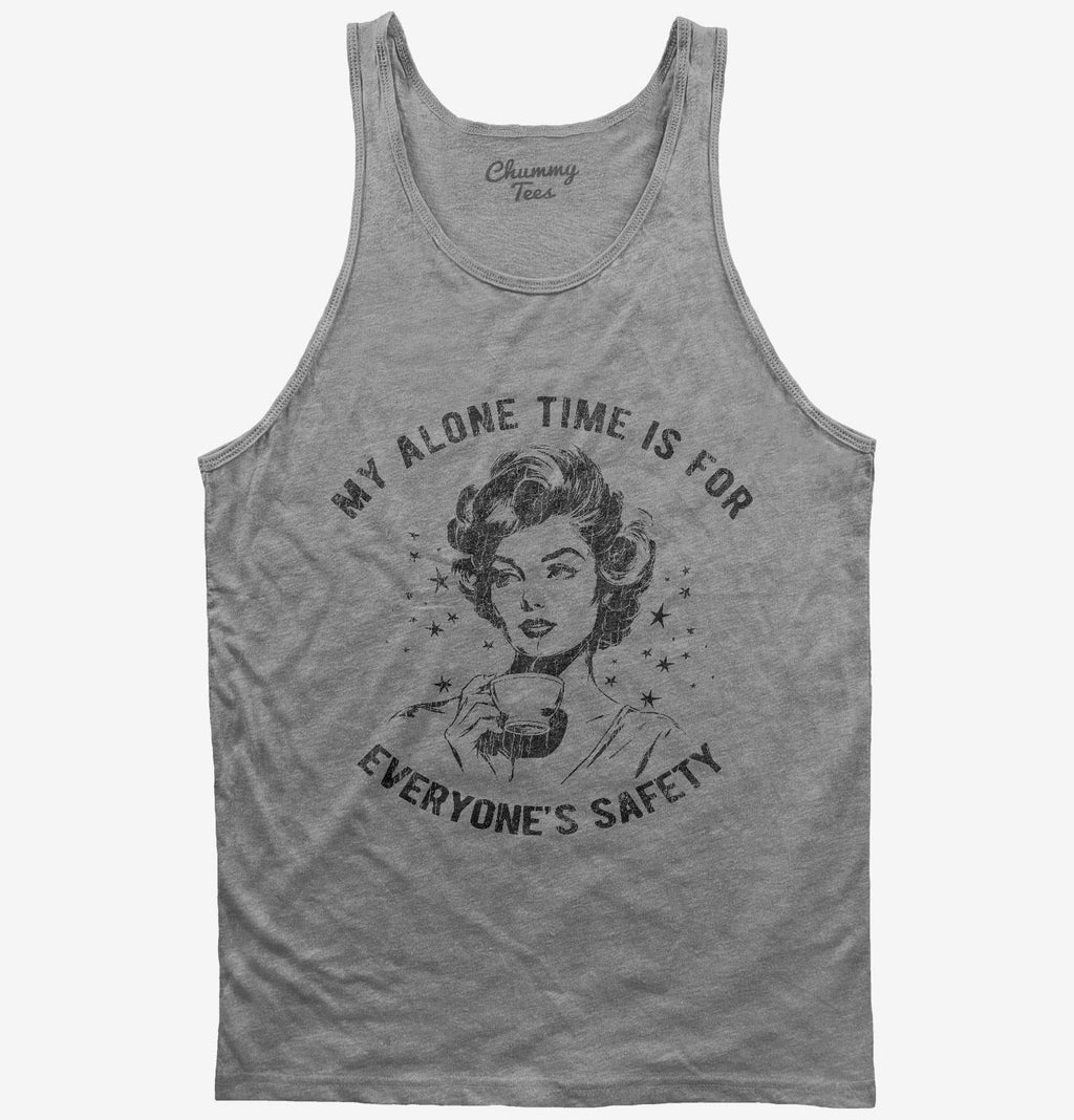 My Alone Time Is For Everyone's Safety T-Shirt