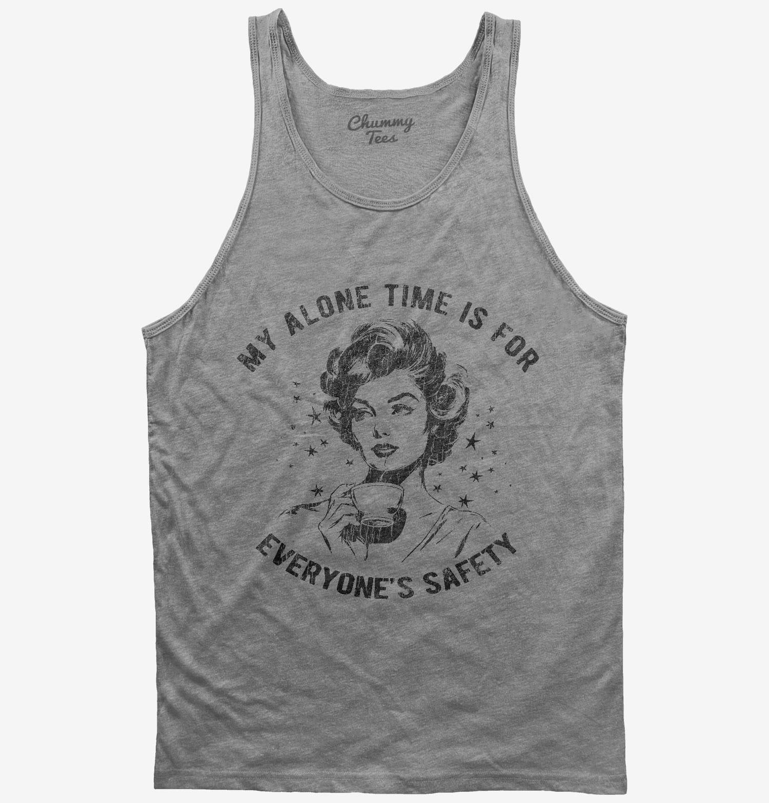 My Alone Time Is For Everyone's Safety T-Shirt