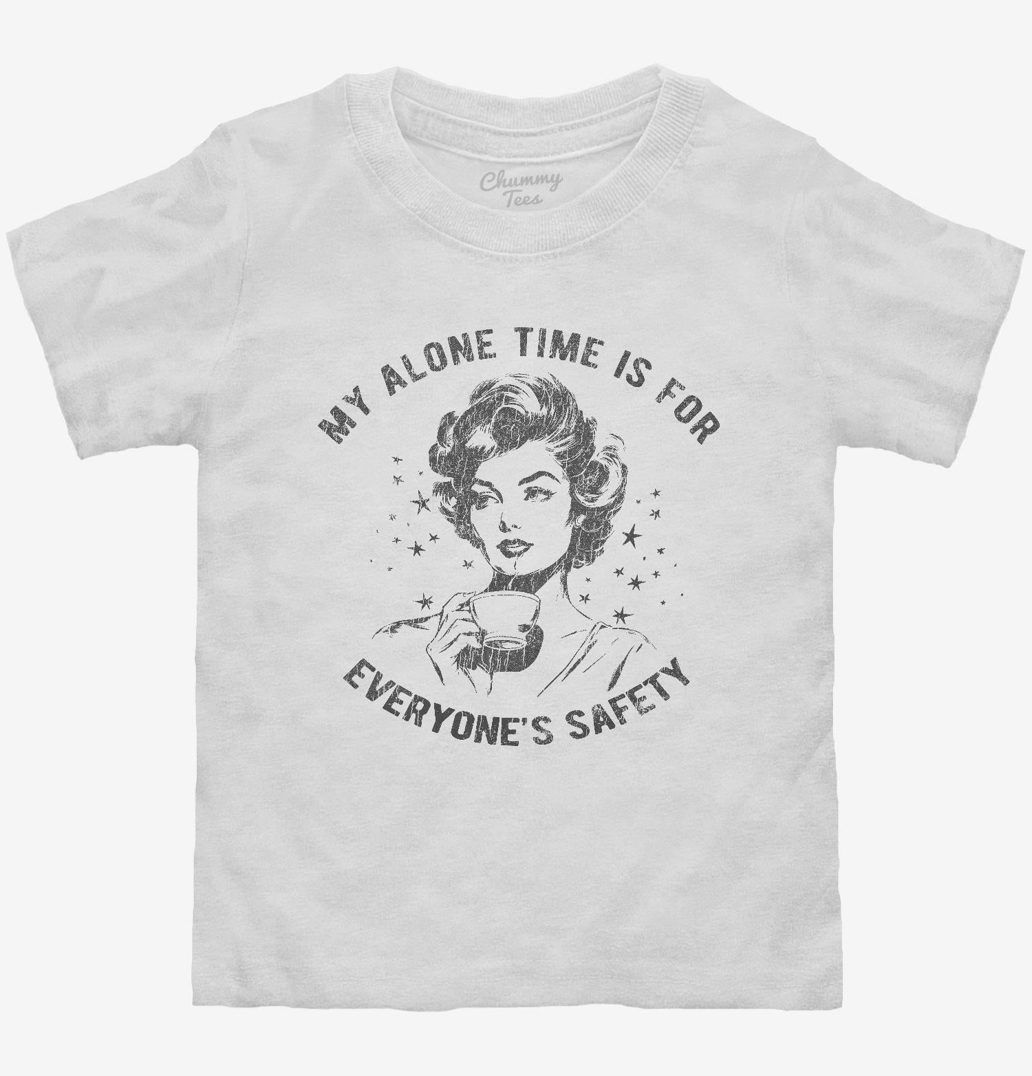 My Alone Time Is For Everyone's Safety T-Shirt