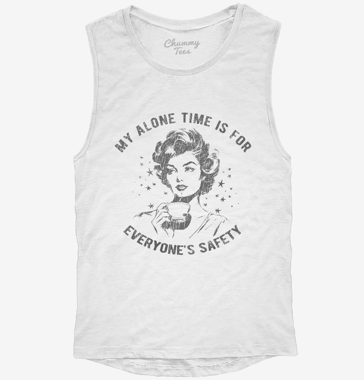 My Alone Time Is For Everyone's Safety T-Shirt