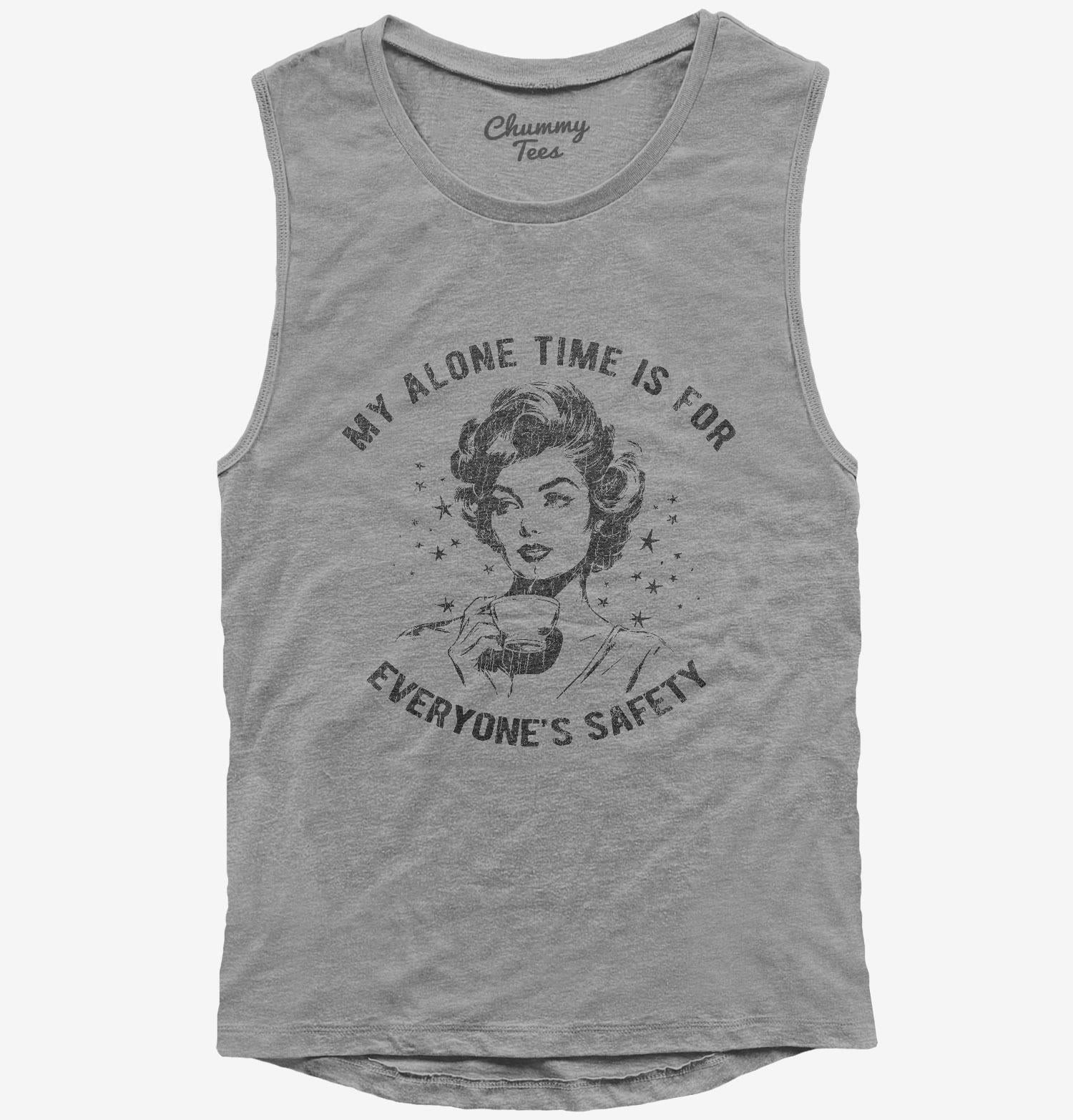 My Alone Time Is For Everyone's Safety T-Shirt