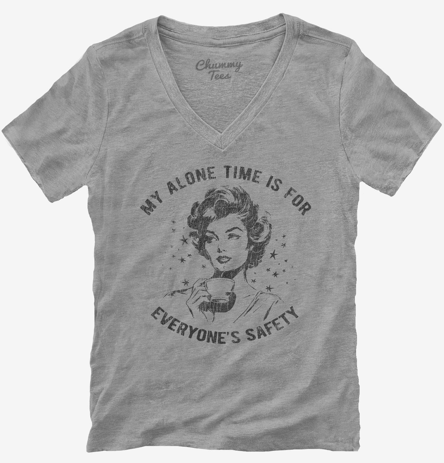 My Alone Time Is For Everyone's Safety T-Shirt