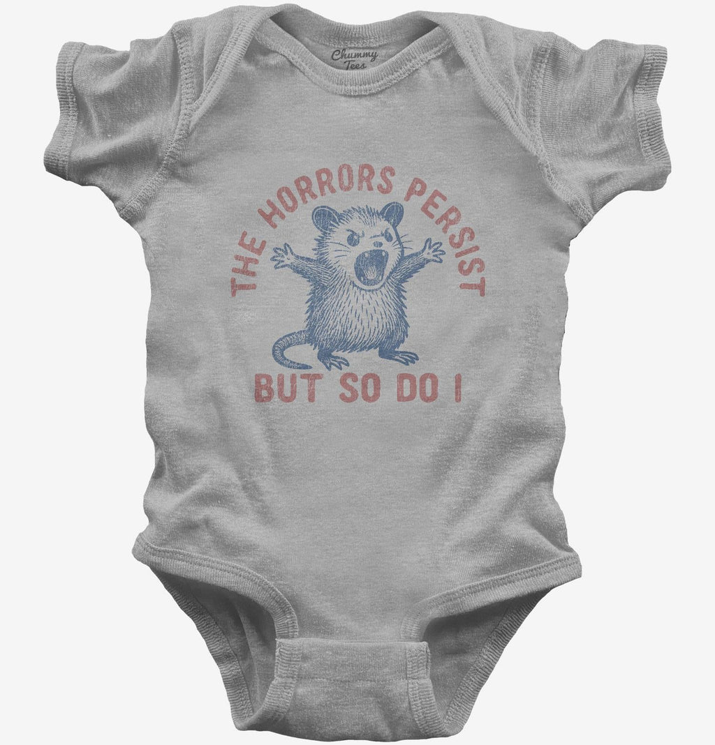 The Horrors Persist But So Do I T-Shirt