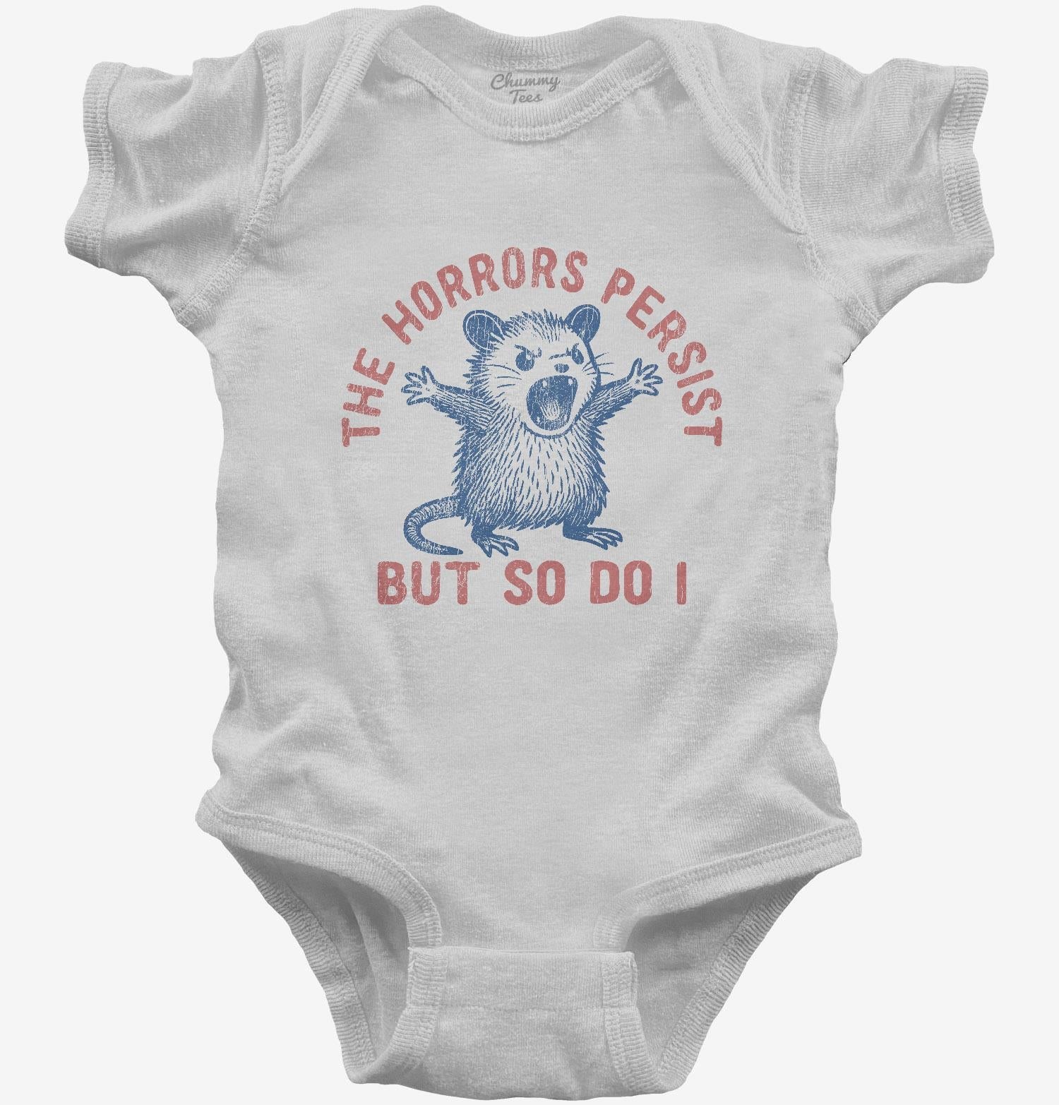 The Horrors Persist But So Do I T-Shirt