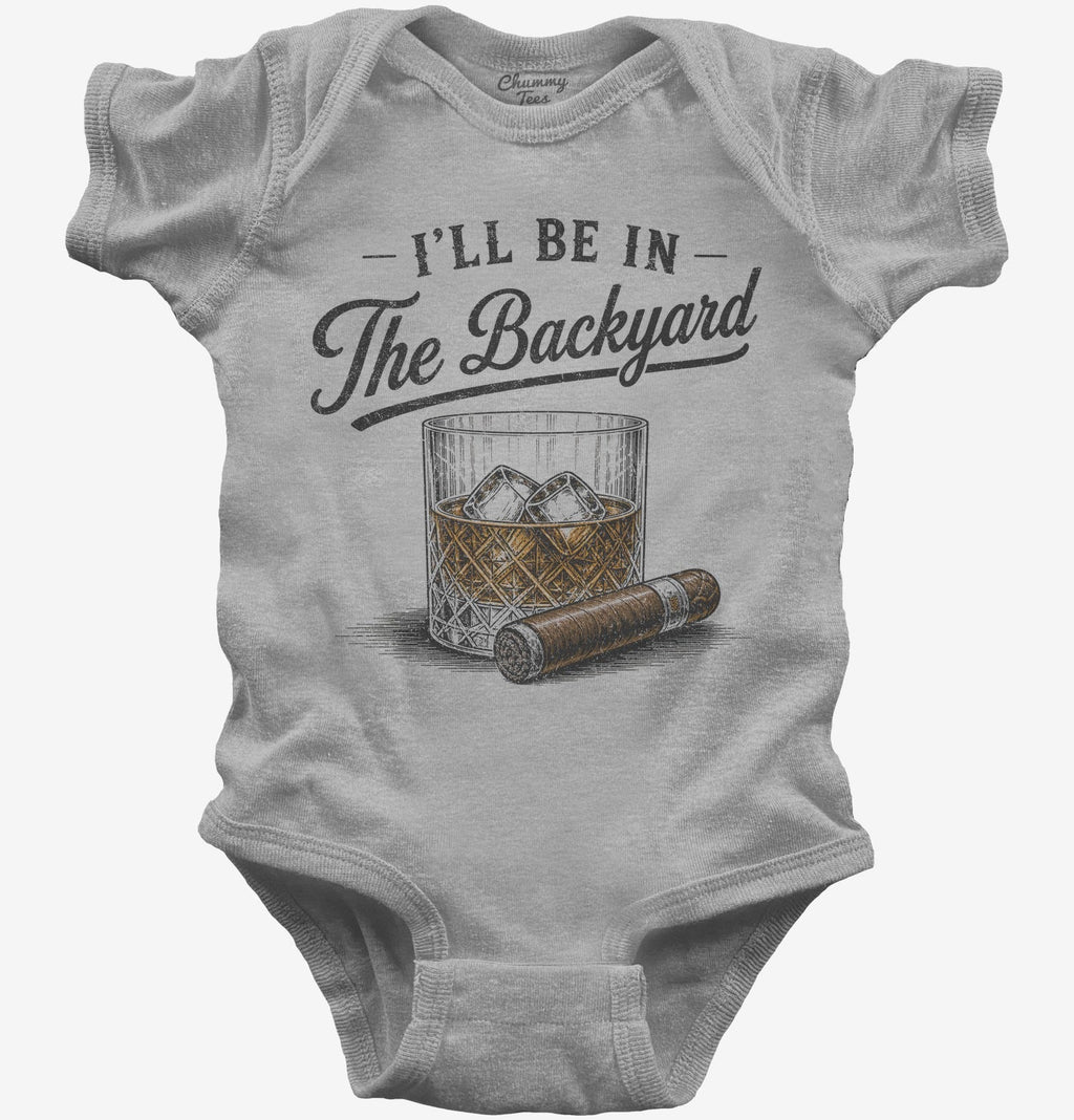 I'll Be in the Backyard T-Shirt