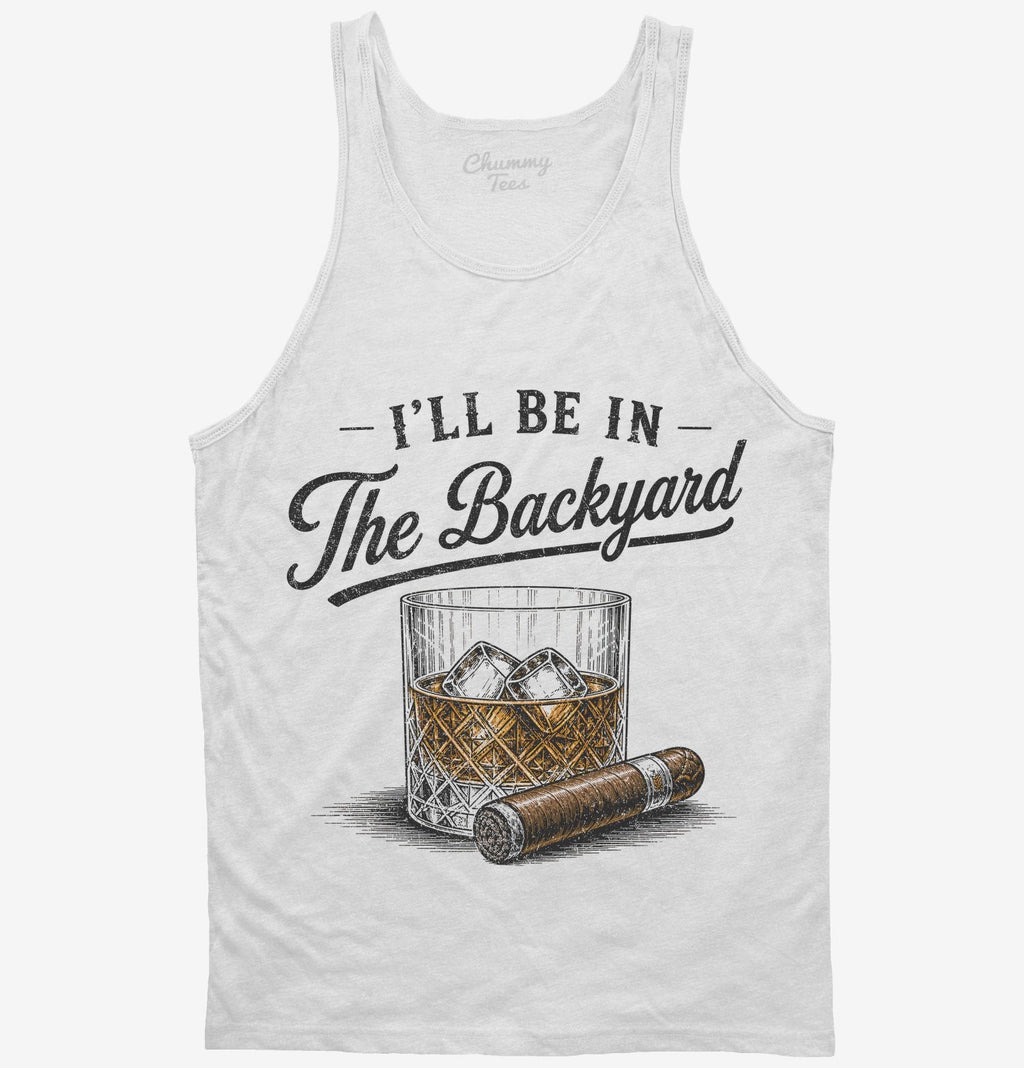 I'll Be in the Backyard T-Shirt