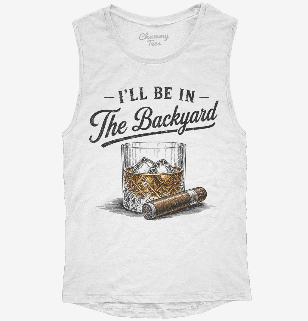 I'll Be in the Backyard T-Shirt