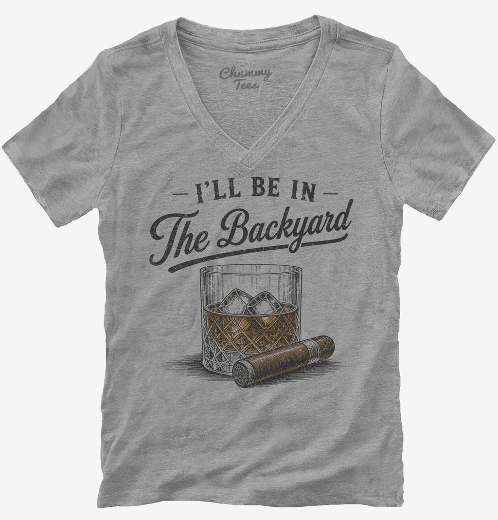 I'll Be in the Backyard T-Shirt